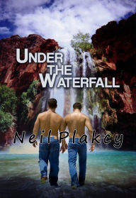 Title: Under the Waterfall, Author: Neil Plakcy