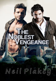 Title: The Noblest Vengeance, Author: Neil Plakcy