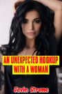 An Unexpected Hookup With A Woman