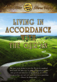 Title: Living in Accordance with the Quran, Author: Adnan Oktar (Harun Yahya)