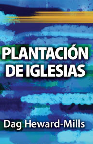 Title: Plantación de iglesias, Author: Dag Heward-Mills