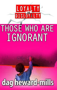 Title: Those Who Are Ignorant, Author: Dag Heward-Mills