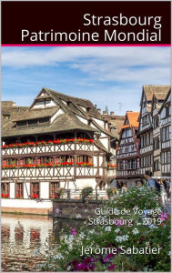 Title: Strasbourg Patrimoine Mondial, Author: Jérôme Sabatier