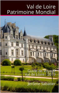 Title: Val de Loire Patrimoine Mondial, Author: Jérôme Sabatier