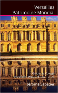 Title: Versailles Patrimoine Mondial, Author: Jérôme Sabatier