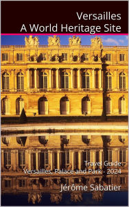 Title: Versailles A World Heritage Site, Author: Jérôme Sabatier