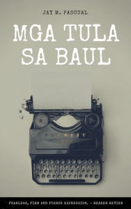 Title: Mga Tula sa Baul, Author: Jay Pascual