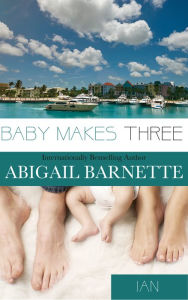 Title: Baby Makes Three (Ian's Story), Author: Abigail Barnette