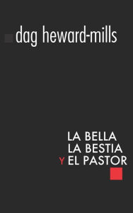 Title: La Bella, la Bestia y el Pastor, Author: Dag Heward-Mills