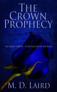 Title: The Crown Prophecy, Author: M.D. Laird