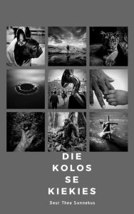 Title: Die Kolos se Kiekies, Author: Thea Sonnekus