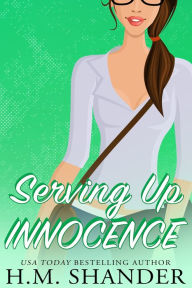 Title: Serving Up Innocence, Author: H.M. Shander