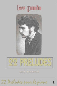 Title: Lev Gunin, 22 Préludes pour piano (la musique et la préface) - tome 1, Author: Lev Gunin