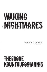 Title: Waking Nightmares, Author: Theodore Kountourogiannis