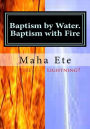 Baptism by Water. Baptism with Fire