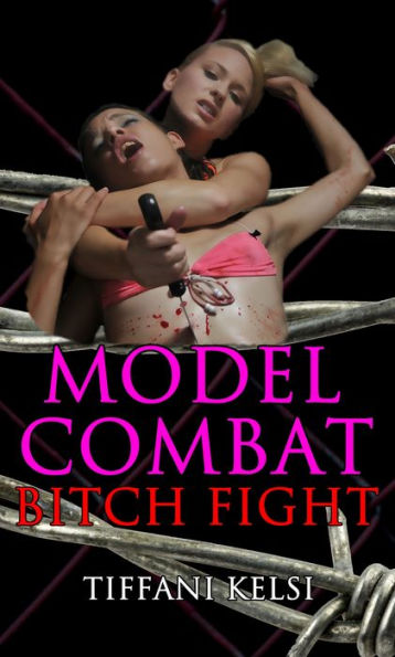 Model Combat: Bitch Fight