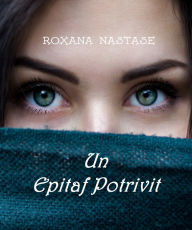 Title: Un Epitaf Potrivit, Author: Roxana Nastase