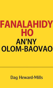 Title: Fanalahidy Ho An'ny Olom-Baovao, Author: Dag Heward-Mills