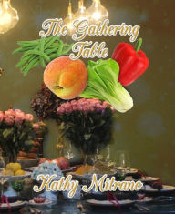 Title: The Gathering Table, Author: Kathy Mitrano