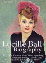 Lucille Ball Biography: The Tumultuous Life of The Legendary Comedian From 'I Love Lucy,' Relationships, Rumors and More