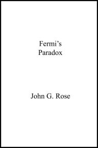 Title: Fermi's Paradox, Author: John Rose