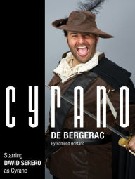 Title: Cyrano De Bergerac (Off-Broadway Adaptation of 2018 by David Serero), Author: David Serero