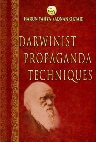 Title: Darwinist Propaganda Techniques, Author: Harun Yahya (Adnan Oktar)