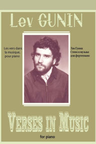 Title: Lev Gunin (Lev Gunin), Verses in music for piano Les Vers dans la musique Stihi v Muzyke dla f-no, Author: Lev Gunin