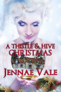 A Thistle & Hive Christmas: A Novella