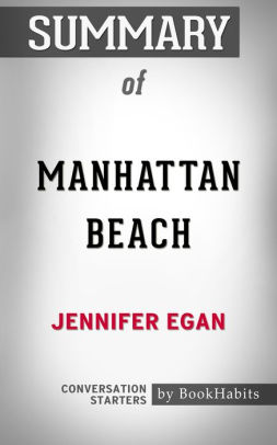 Summary Of Manhattan Beach By Jennifer Egan Conversation Starters