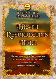 Title: Death Resurrection Hell, Author: Harun Yahya - Adnan Oktar