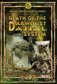 Title: Death of the Darwinist Dajjal System «The End of 150 Years of Darwinist Deception», Author: Adnan Oktar (Harun Yahya)