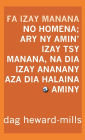 Fa Izay Manana No Homena; Ary Ny Amin'izay Tsy Manana, Na Dia Izay Ananany Aza Dia Halaina Aminy