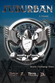 Title: Suburban: A Suspense, Thriller, The Iron Eagle Series Book Twenty-Two, Author: Roy A. Teel
