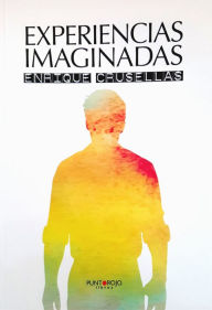 Title: Experiencias imaginadas. Enrique Crusellas, Author: Enrique Crusellas