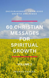 Title: 60 Christian Messages for Spiritual Growth Volume 2, Author: Prasad Perera