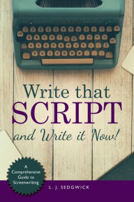 Title: Write That Script!, Author: L. J. Sedgwick