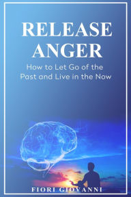 Title: Release Anger, Author: Fiori Giovanni