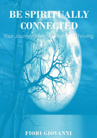 Title: Be Spiritually Connected, Author: Fiori Giovanni