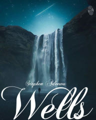 Title: Wells, Author: Stephen Adeewu