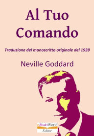 Title: Al Tuo Comando, Author: Neville Goddard