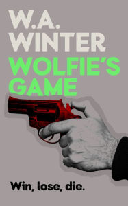 Title: Wolfie's Game, Author: W.A. Winter