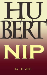 Title: Hubert Nip, Author: D. Milo