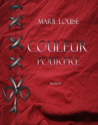 Title: Couleur pourprE, Author: Marie Louise