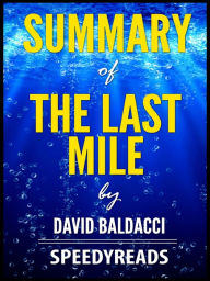 Title: Summary of The Last Mile by David Baldacci, Author: SpeedyReads