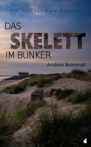 Title: Das Skelett im Bunker. Ein Fall für Kate Brannon, Author: Andrea Bramhall