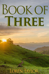 Title: Book of Three, Author: Loren Taylor