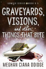 Graveyards, Visions, and Other Things That Byte (Dowser Series #8.5)