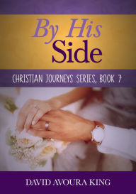 Title: By His Side, Author: David Avoura King