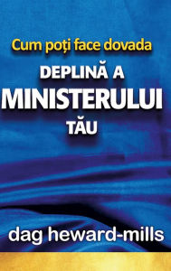 Title: Cum poti face dovada deplina a ministerului tau, Author: Dag Heward-Mills